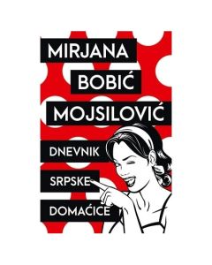 Dnevnik srpske domaćice Mirjana Bobić MojsilovićSo cheap