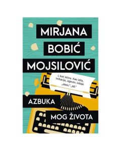 Azbuka mog života Mirjana Bobić MojsilovićSo cheap