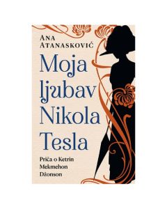 Moja ljubav Nikola Tesla Ana AtanaskovićSo cheap