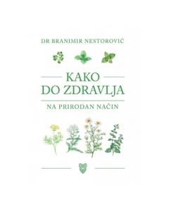 Kako do zdravlja na prirodan način Branimir NestorovićSo cheap