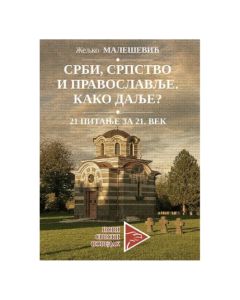 Srbi, srpstvo i pravoslavlje: kako dalje? Željko MaleševićSo cheap