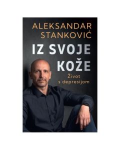 Iz svoje kože: Život s depresijom Aleksandar StankovićSo cheap