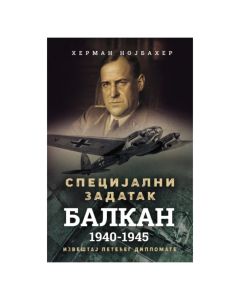 Specijalni zadatak Balkan 1940-1945 Herman NojbaherSo cheap