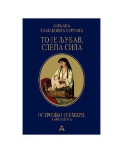 To je ljubav, slepa sila - mek povez Ljiljana Habjanović ĐurovićSo cheap