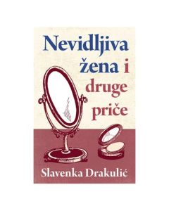 Nevidljiva žena i druge priče Slavenka DrakulićSo cheap