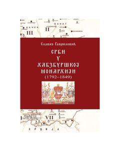 Srbi u Habzburškoj monarhiji (1792-1849) Slavko GavrilovićSo cheap