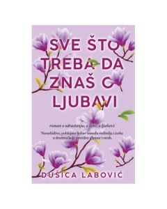 Sve što treba da znaš o ljubavi Dušica LabovićSo cheap