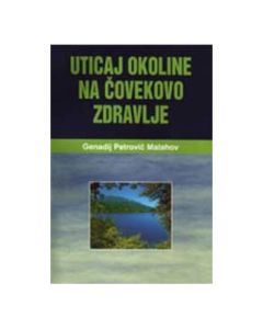 Uticaj okoline na čovekovo zdravlje Genadij Petrovič MalahovSo cheap