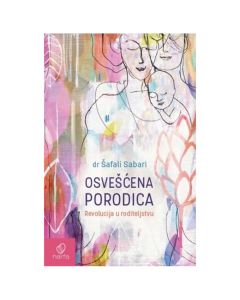 Osvešćena porodica: revolucija u roditeljstvu Šafali SabariSo cheap