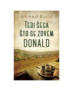 Tebi šega što se zovem Donald Ahmed BurićSo cheap