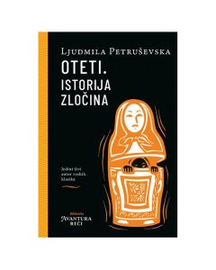 Oteti. Istorija zločina Ljudmila PetruševskaSo cheap