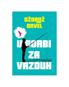 U borbi za vazduh Džordž OrvelSo cheap